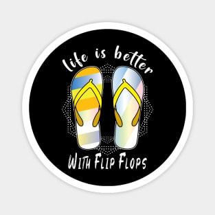 Life Is Better With Flip Flops Magnet